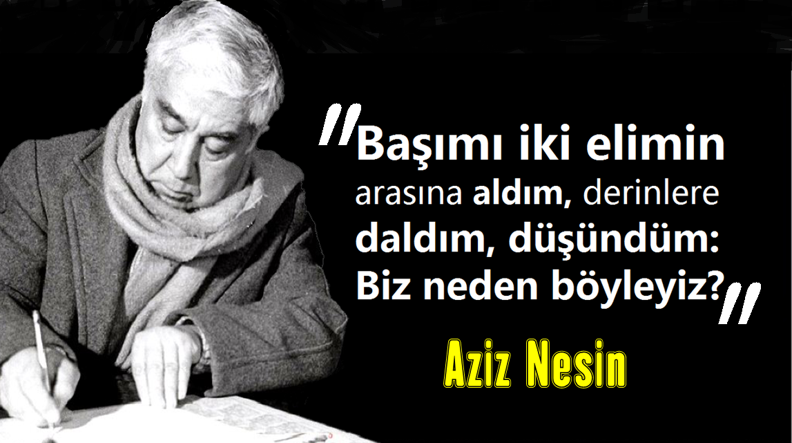 Aziz Nesin Sözleri - Aziz Nesin Kimdir Güzel Sözler